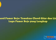 Chord Pamer Bojo: Temukan Chord Gitar dan Lirik Lagu Pamer Bojo yang Lengkap