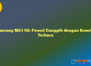 Samsung M23 5G: Ponsel Canggih dengan Koneksi Terbaru