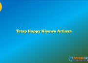 Tetap Happy Kiyowo Artinya