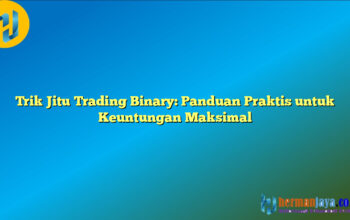 Trik Jitu Trading Binary: Panduan Praktis untuk Keuntungan Maksimal